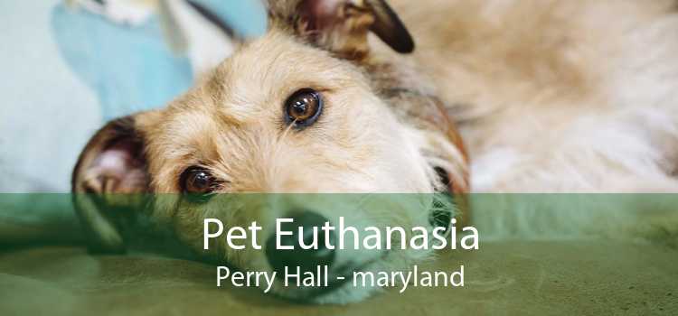 Pet Euthanasia Perry Hall - maryland